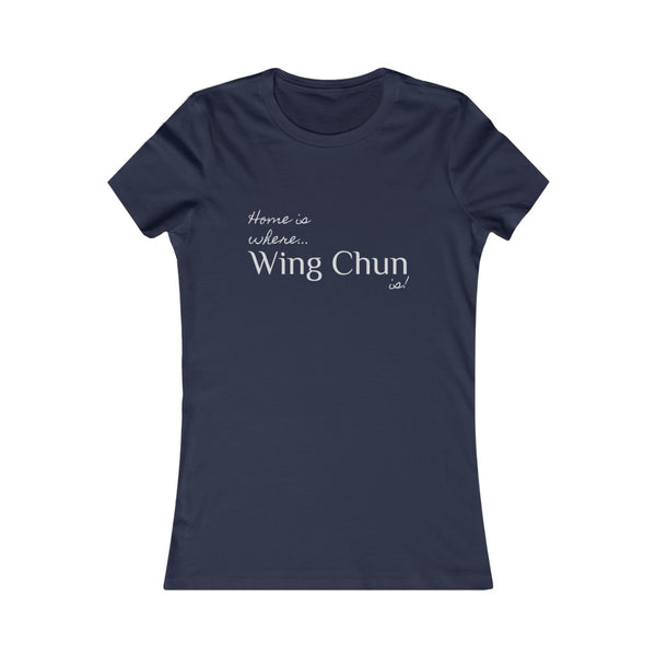 "Home is where the Wing Chun is!" Ladies' slim fit Tee