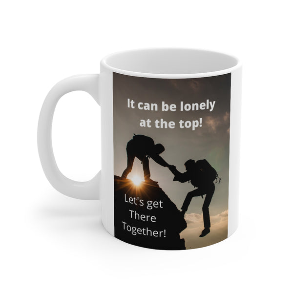 "It can be lonely at the top..." Mug 11oz