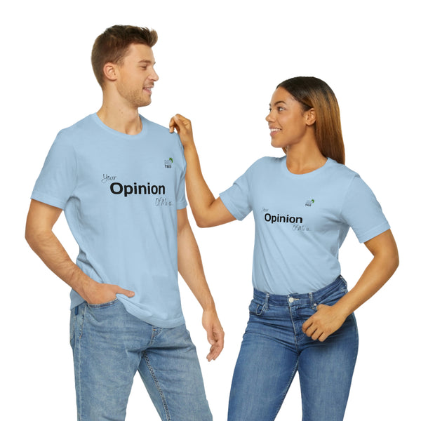 "Your opinion of me is... Not my Business" Unisex Jersey Short Sleeve Tee