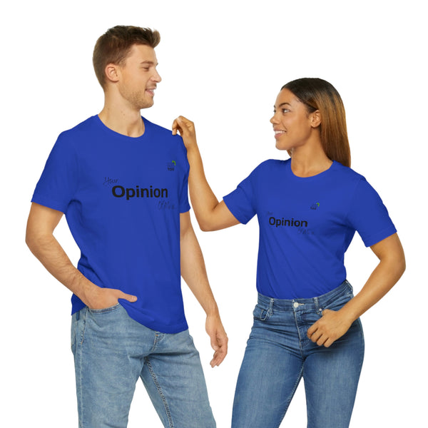 "Your opinion of me is... Not my Business" Unisex Jersey Short Sleeve Tee