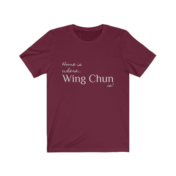 "Home is where the wing chun is!" Tee