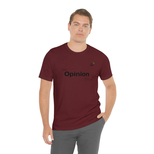 "Your opinion of me is... Not my Business" Unisex Jersey Short Sleeve Tee