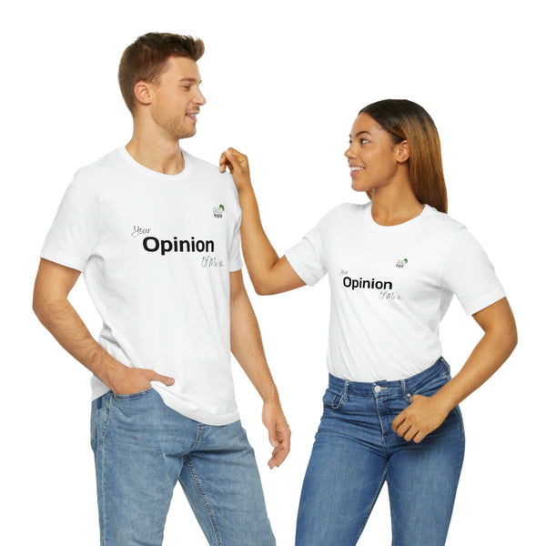 "Your opinion of me is... Not my Business" Unisex Jersey Short Sleeve Tee