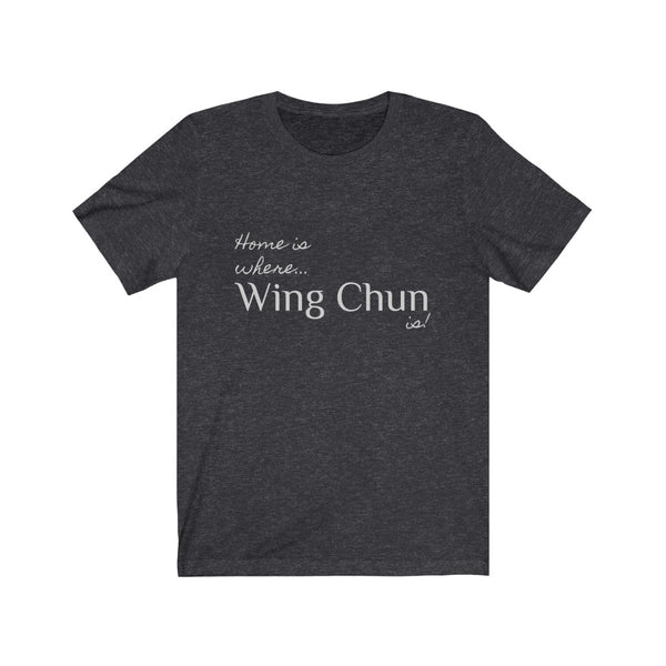 "Home is where the wing chun is!" Tee