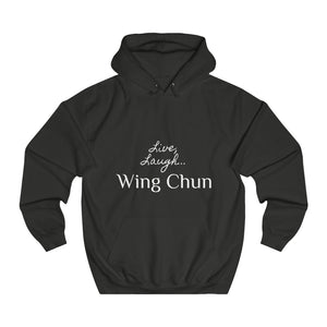 "Live, laugh... Wing Chun" - Unisex College Hoodie