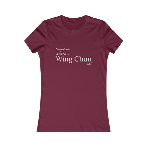 "Home is where the Wing Chun is!" Ladies' slim fit Tee