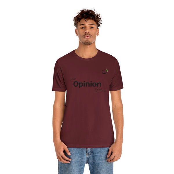 "Your opinion of me is... Not my Business" Unisex Jersey Short Sleeve Tee