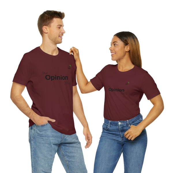 "Your opinion of me is... Not my Business" Unisex Jersey Short Sleeve Tee