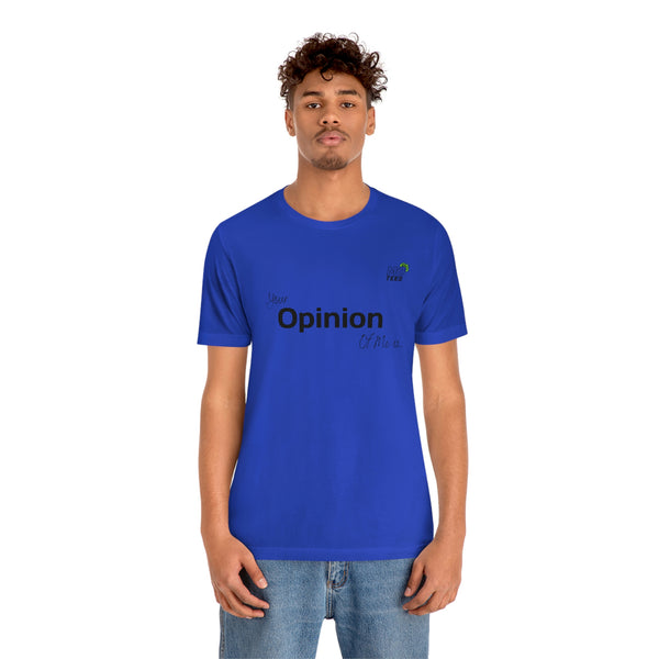 "Your opinion of me is... Not my Business" Unisex Jersey Short Sleeve Tee