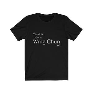 "Home is where the wing chun is!" Tee