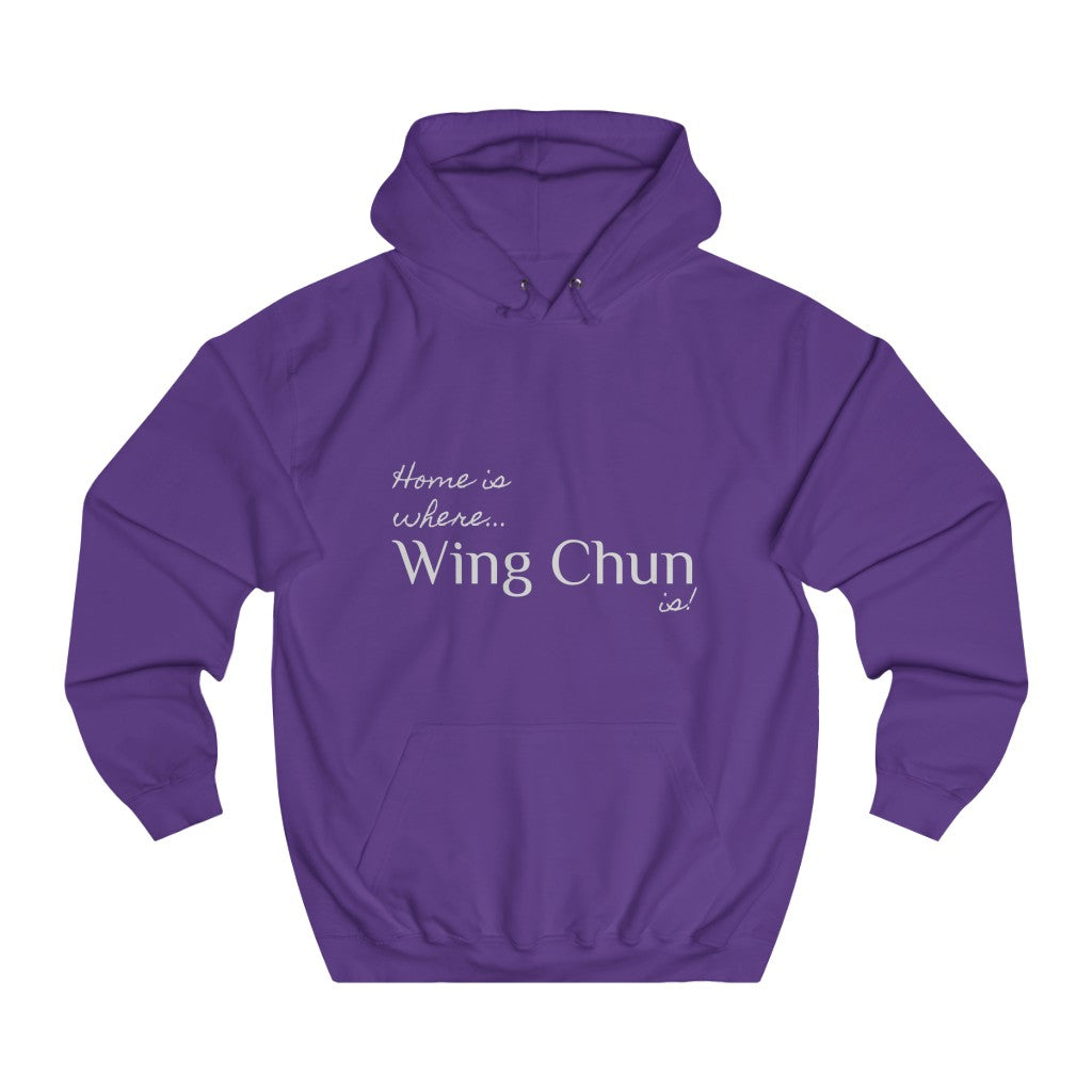 Copy of "Home is where the Wing Chun is!" Hoodie